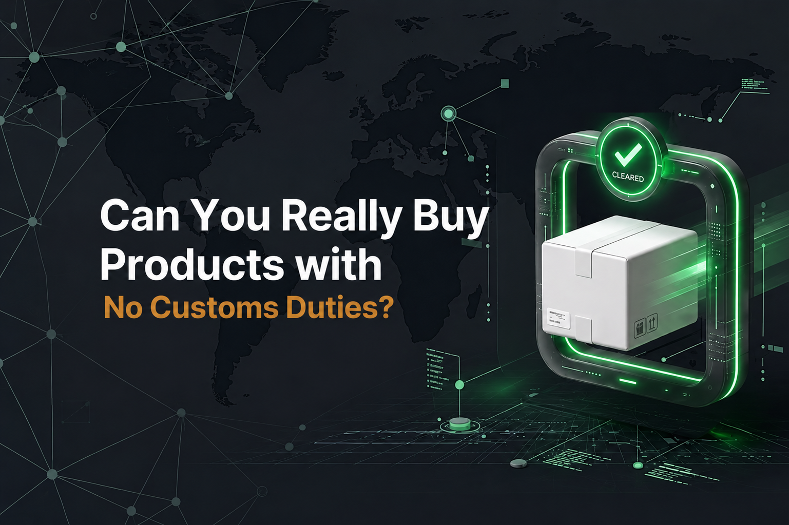 Can You Really Buy Products with No Customs Duties?