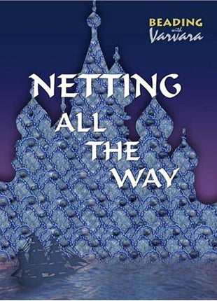 Netting All the Way (Beading with Varvara)