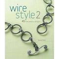 Wire Style 2: 45 New Jewelry Designs
