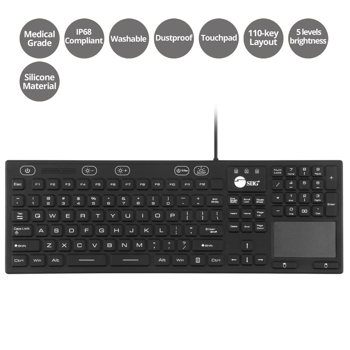 SIIG Wired Silicone Washable USB-A Keyboard with Touchpad, 110-key Layout, Industrial & Medical Grade, Dustproof, IP68 Compliant, 5 Levels Brightness, Silent & Quiet, Windows, Mac (JK-US0W11-S1)