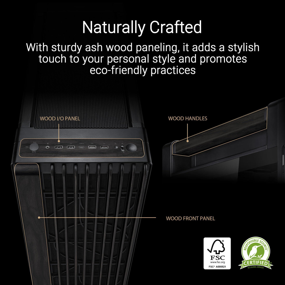 ASUS ProArt PA602 Wood Edition - Tempered Glass Panel E-ATX case, 420 mm Radiator Support, 1x 140 mm + 2X 200 mm pre-Installed Fans, Power Lock Latch, Tool-Less PCIe mounting, USB 20Gbps Support