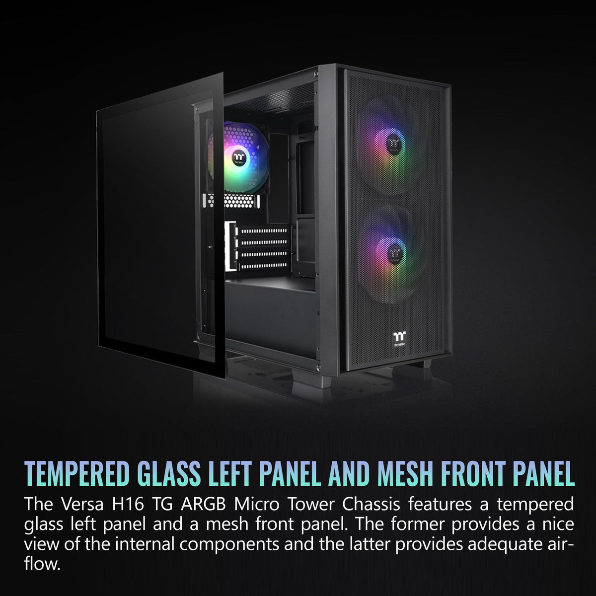 Thermaltake Versa H16 TG ARGB Black Micro ATX Tower Case; Tempered Glass Side Panel; 3 Pre-Installed ARGB Fans; CA-1Y8-00S1WN-02; 3 Year Warranty