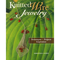 Knitted Wire Jewelry: Techniques. Projects. Inspiration