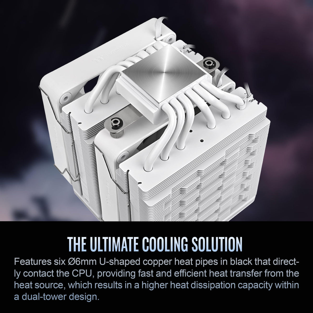 Thermaltake ASTRIA 600 ARGB CPU Cooler; 6 Copper Heat Pipes; 2x120mm PWM Fans; 500~1800RPM; Dual Tower; Intel/AMD; 265W TDP; White; CL-P139-CA12SW-A