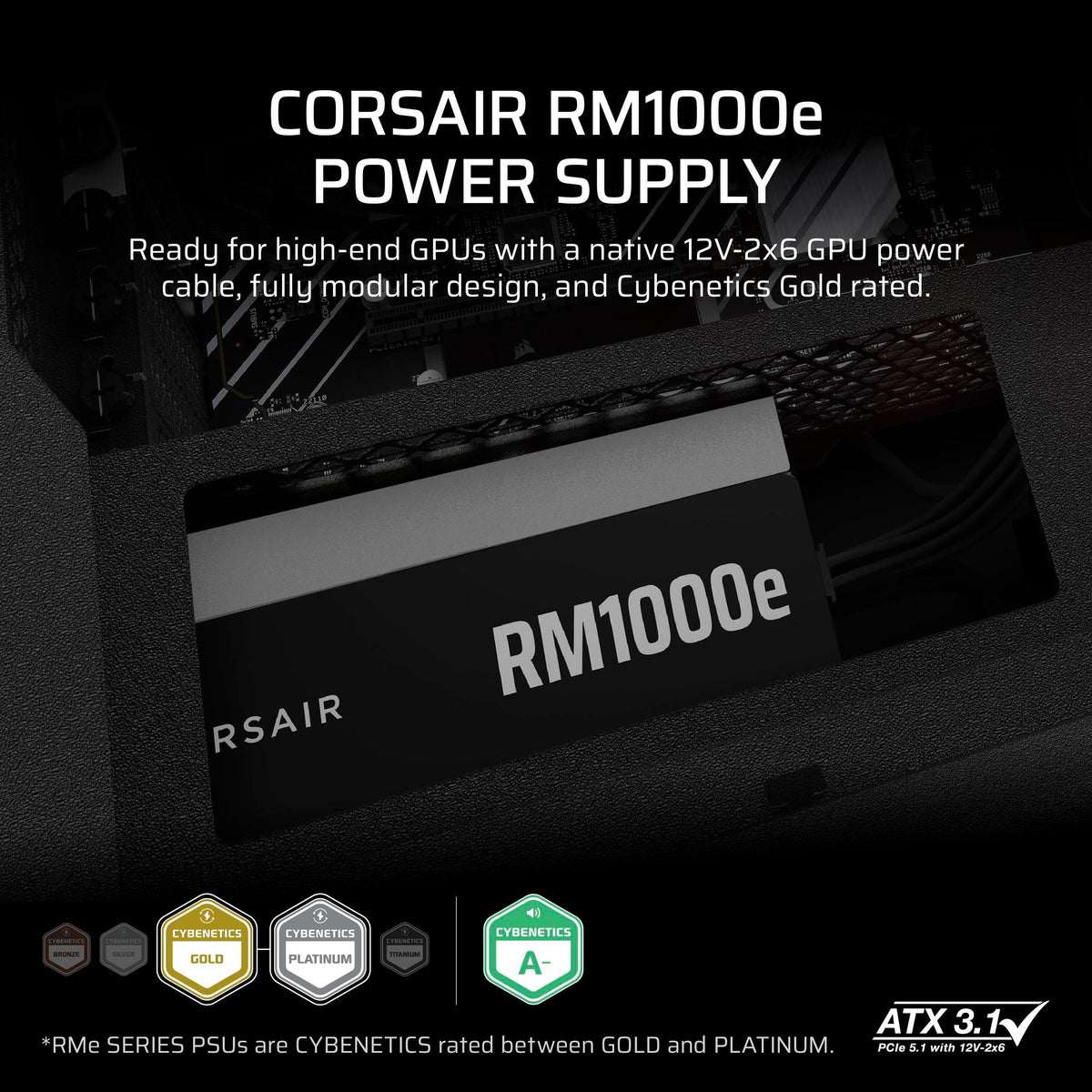 CORSAIR RM1000e (2025) Fully Modular Low-Noise ATX Power Supply with 12V-2x6 Cable – ATX 3.1 & PCIe 5.1 Compliant, Cybenetics Gold Efficiency, 105°C-Rated Capacitors, Modern Standby Mode – Black
