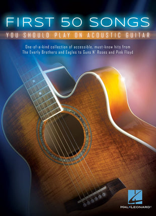 First 50 Songs You Should Play on Acoustic Guitar | Songbook for Beginners | Easy Guitar Tab with Chords and Lyrics | Sheet Music Book for Students Teachers and Adult Learners