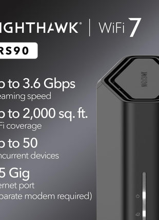 NETGEAR Nighthawk Dual-Band WiFi 7 Router (RS90) – Router Only, BE3600 Wireless Speed (up to 3.6 Gbps) - Covers up to 2,000 sq. ft., 50 Devices – 2.5 Gig Internet Port - Free Expert Help