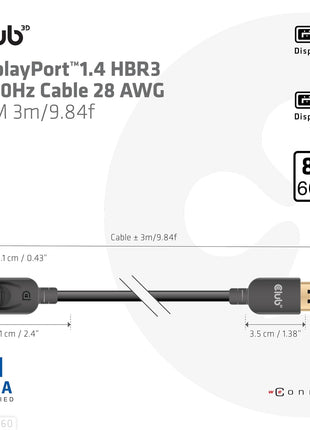 Club3D CAC-1060 VESA Certified DisplayPort to DisplayPort 1.4/Hbr3 M/M Cable DP 1.4 8K 60Hz 3m- 9.84ft | 32.4 Gbps bandwidth, male-to-male connectors, 28 AWG, CE & RoHS compliant, 2-year warranty