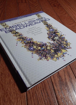 Laura McCabe's Embellished Beadweaving: Jewelry Lavished with Fringe, Fronds, Lacework & More (Beadweaving Master Class Series)