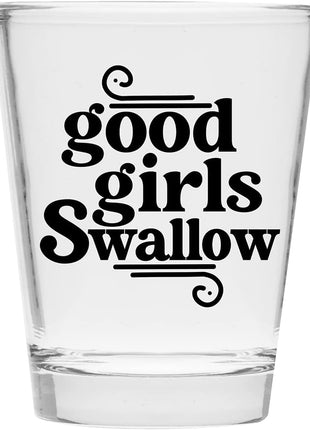 Make Em Laugh Good Girls Swallow Cute Shot Glass for Her   Funny Shot Glasses for Women   Hilarious Bachelorette Party Gift   Drinking Glasses & Novelty Shot Glasses for Girls (1)